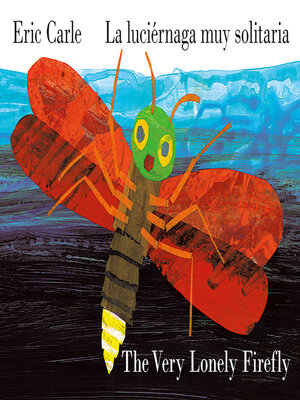 cover image of The Very Lonely Firefly/La luciérnaga muy solitaria (Bilingual English-Spanish Edition)